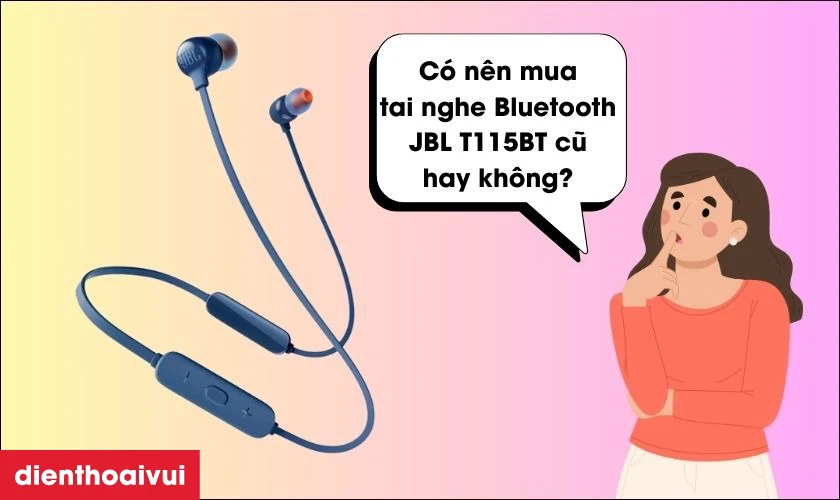 Mua tai nghe Bluetooth JBL T115BT cũ gi&uacute;p tối ưu ng&acirc;n s&aacute;ch mua sắm hiệu quả